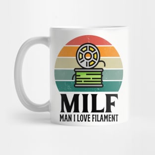 MILF: Man I Love Filament Mug